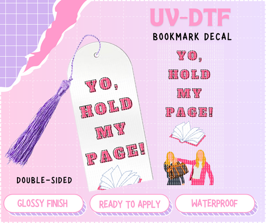 Yo, hold my page! Bookmark | Double Sided UV-DTF Decal